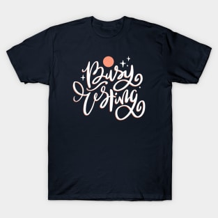 Busy Resting T-Shirt